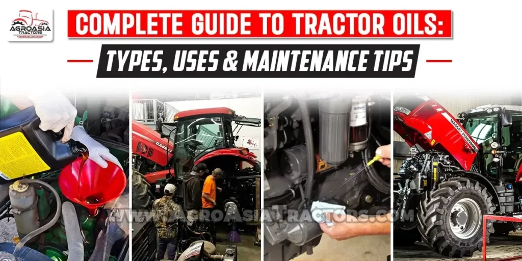 Complete Guide to Tractor Oils: Types, Uses & Maintenance Tips