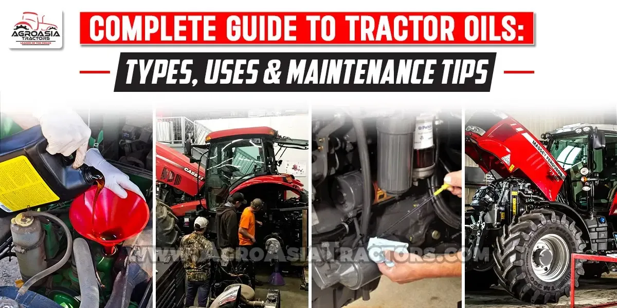 Complete Guide to Tractor Oils: Types, Uses & Maintenance Tips