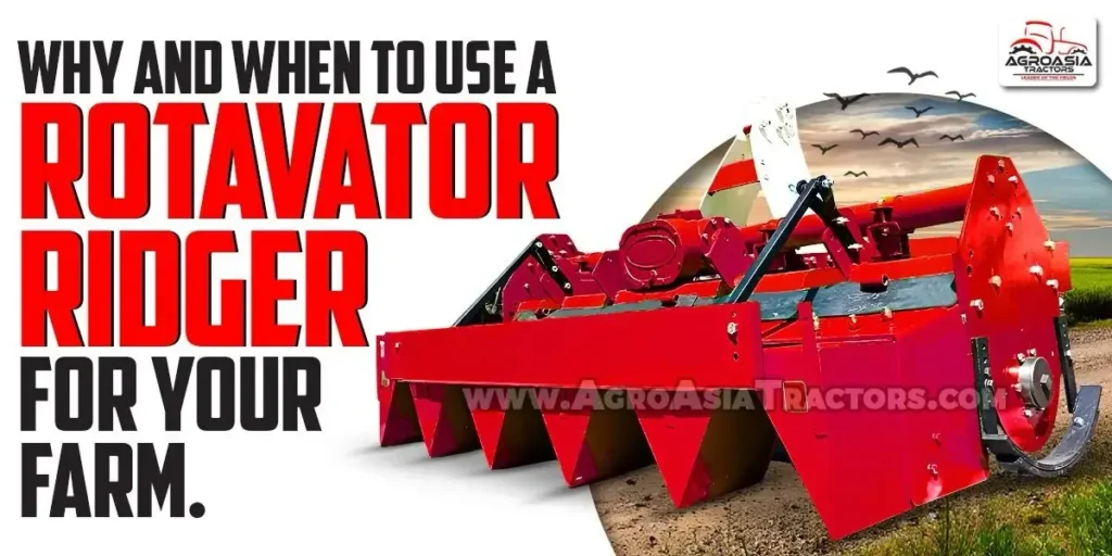 Rotavator Ridger for sale by AgroAsia Tractors