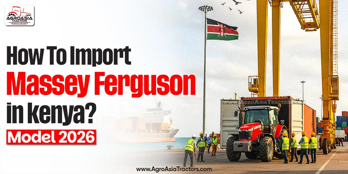 How to Import Massey Ferguson in Kenya - 2026 Model