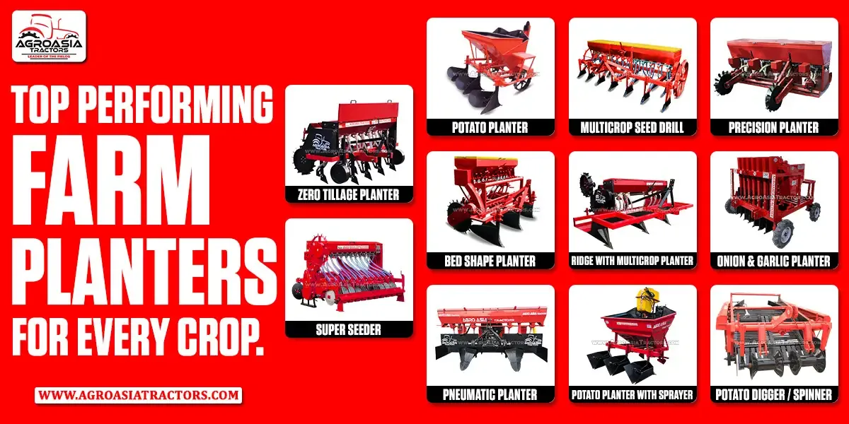 top-performing farm planters for every crop on AgroAsia Tractors